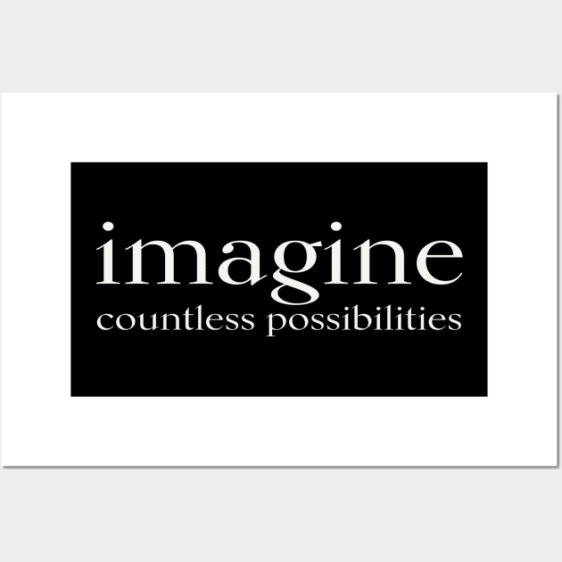 IMAGINE countless possibilities Wall Art by JTEESinc